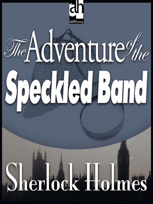 Sir Arthur Conan Doyle 的 The Adventure of the Speckled Band 內容詳情 - 可供借閱